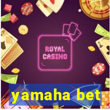 yamaha bet